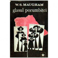 William Somerset Maugham - Glasul porumbitei - Povestiri din lumea larga - 106901