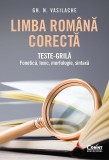 Limba rom&acirc;nă corectă. Teste-grilă: fonetică, lexic, morfologie, sintaxă