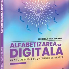 Alfabetizarea digitala in social media pe categorii de varsta - Florinela-Iulia Mocanu