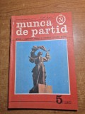 revista munca de partid - mai 1982 - revista a comitetului central al partidului comunist roman