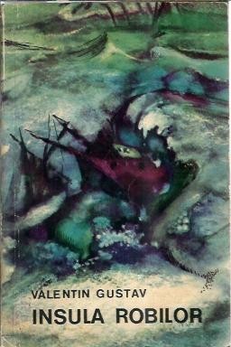 Insula robilor - Valentin Gustav