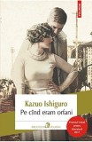 Cumpara ieftin Pe Cand Eram Orfani Ed 2017, Kazuo Ishiguro - Editura Polirom