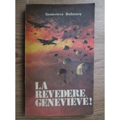 Genevieve Duboscq - La revedere, Genevieve!
