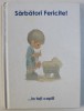SARBATORI FERICITE! ... LA TOTI COPIII de GENOVIEVA SFATCU BEATTIE ,1994 * MICI DEFECTE