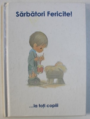SARBATORI FERICITE! ... LA TOTI COPIII de GENOVIEVA SFATCU BEATTIE ,1994 * MICI DEFECTE foto