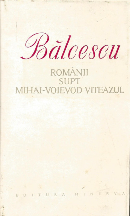 Romanii supt Mihai Voievod Viteazul - Nicolae Balcescu