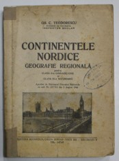 CONTINENTELE NORDICE , GEOGRAFIE REGIONALA PENTRU CLASA A-II A SI A - III -A SECUNDARA de GH. C. TEODORESCU , 1946