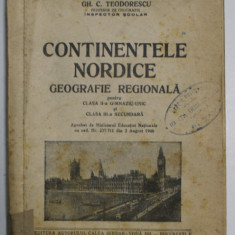 CONTINENTELE NORDICE , GEOGRAFIE REGIONALA PENTRU CLASA A-II A SI A - III -A SECUNDARA de GH. C. TEODORESCU , 1946