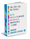 Căutătorii de tipare. Cum impulsionează autismul invențiile umane - Paperback - Simon Baron-Cohen - Publica