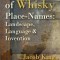 The A to Z of Whisky Place-Names: Landscape, Language &amp; Invention