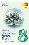 Limba si literatura romana - Clasa 8 - Caietul elevului - Florentina Samihaian, Sofia Dobra, Monica Halaszi, Anca Davidoiu-Roman, Horia Corches