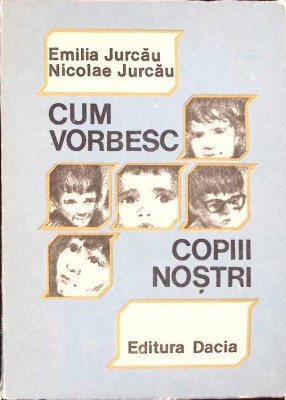 CUM VORBESC COPIII NOSTRI-E. JURCAU, N. JURCAU-267540 foto