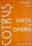 Aron Cotruș. Viața și opera - Alexandru Ruja - Studiu critic literar