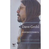 Dave Grohl - Povestitorul. Istorisiri din viata si muzica - 134208