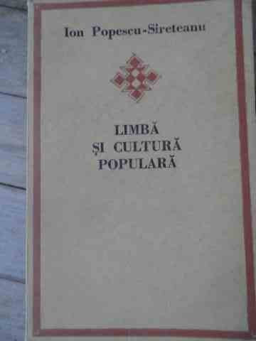 Limba Si Cultura Populara - Ion Popescu-sireteanu ,522289