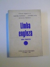 LIMBA ENGLEZA , CURS PRACTIC de VIORICA DOBROVICI , DUMITRU DOROBAT , TAMARA LUCA , BRANDUSA POPESCU , 1972 * PREZINTA PETE SI SUBLINIERI