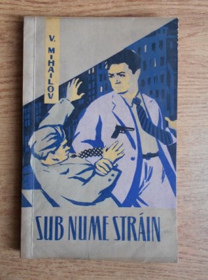 Viktor Mihailov - Sub nume strain foto