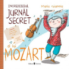 Incredibilul jurnal secret al lui Mozart – Maria Gianola
