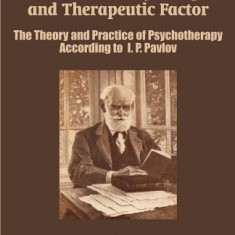 The Word as a Physiological and Therapeutic Factor: The Theory and Practice of Psychotherapy According to I. P. Pavlov