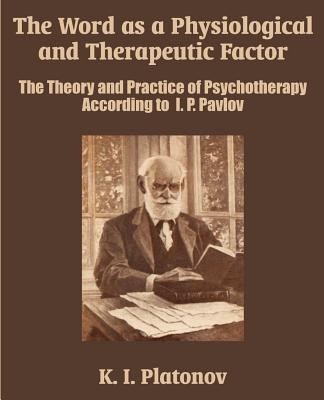 The Word as a Physiological and Therapeutic Factor: The Theory and Practice of Psychotherapy According to I. P. Pavlov foto