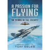 A Passion for Flying: 8,000 hours of RAF Flying