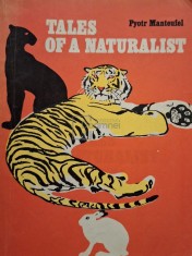 Pyotr Manteufel - Tales of a naturalist (Editia: 1989) foto