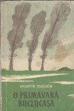 O Primavara Buclucasa de Valentin Ovecikin, Editura Cartea Rusa, 1958, 513 pagini, Stare buna, Literatura straina, Carte veche