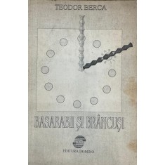 Teodor Berca, Basarabii şi Br&acirc;ncuşi