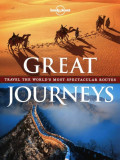 Great journeys, travel the world&#039;s most spectacular routes