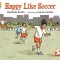 Happy Like Soccer