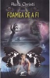 Foamea de a fi - Aura Christi