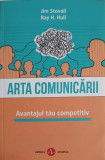 ARTA COMUNICARII. AVANTAJUL TAU COMPETITIV-JIM STOVALL, RAY H. HULL, 2018