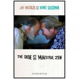 Jeff Bridges si Bernie Glassman - The dude si maestrul zen - 114932, Humanitas