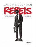 Rebels (Soft Cover): From Punk to Dior