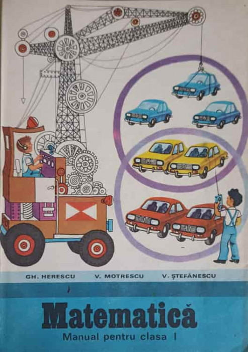 MATEMATICA, MANUAL PENTRU CLASA I-GH. HERESCU, V. MOTRESCU, V. STEFANESCU