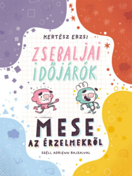 Zsebaljai időj&aacute;r&oacute;k - Mese az &eacute;rzelmekről - Kert&eacute;sz Erzsi