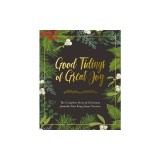 Good Tidings Of Great Joy The Complete Story Of Christmas From The New King James Version