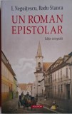 Un roman epistolar &ndash; I. Negoitescu, Radu Stanca - Carte