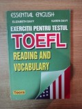 EXERCITII PENTRU TESTUL TOEFL , READING AND VOCABULARY de ELIZABETH DAVY , KAREN DAVY