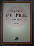 MOSHE IDEL - CABALA &Icirc;N ITALIA (1280-1510) * STUDIU