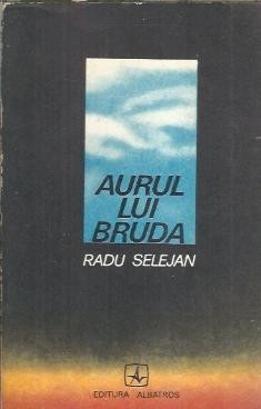 Aurul lui Bruda - Radu Selejan foto