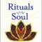 Rituals of the Soul: Using the Eight Ancient Principles of Yoga to Create a Modern and Meaningful Life