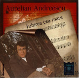 CD Aurelian Andreescu &lrm;&ndash; Iubirea Cea Mare, original