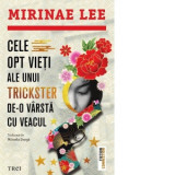 Cele opt vieti ale unui trickster de-o viata cu veacul - Mihaela Doaga, Mirinae Lee