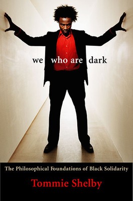 We Who Are Dark: The Philosophical Foundations of Black Solidarity foto