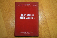 &amp;quot;Tehnologii Metalurgice&amp;quot; (1979), Ed. Didactica si Pedagogica foto