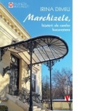 Marchizele, bijuterii ale caselor bucurestene