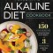 Essential Alkaline Diet Cookbook: 150 Alkaline Recipes to Bring Your Body Back to Balance