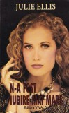 Julie Ellis - N-a fost iubire mai mare