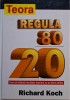 Regula 80/20. Cum sa obtineti rezultate maxime cu un effort minim &ndash; Richard Koch